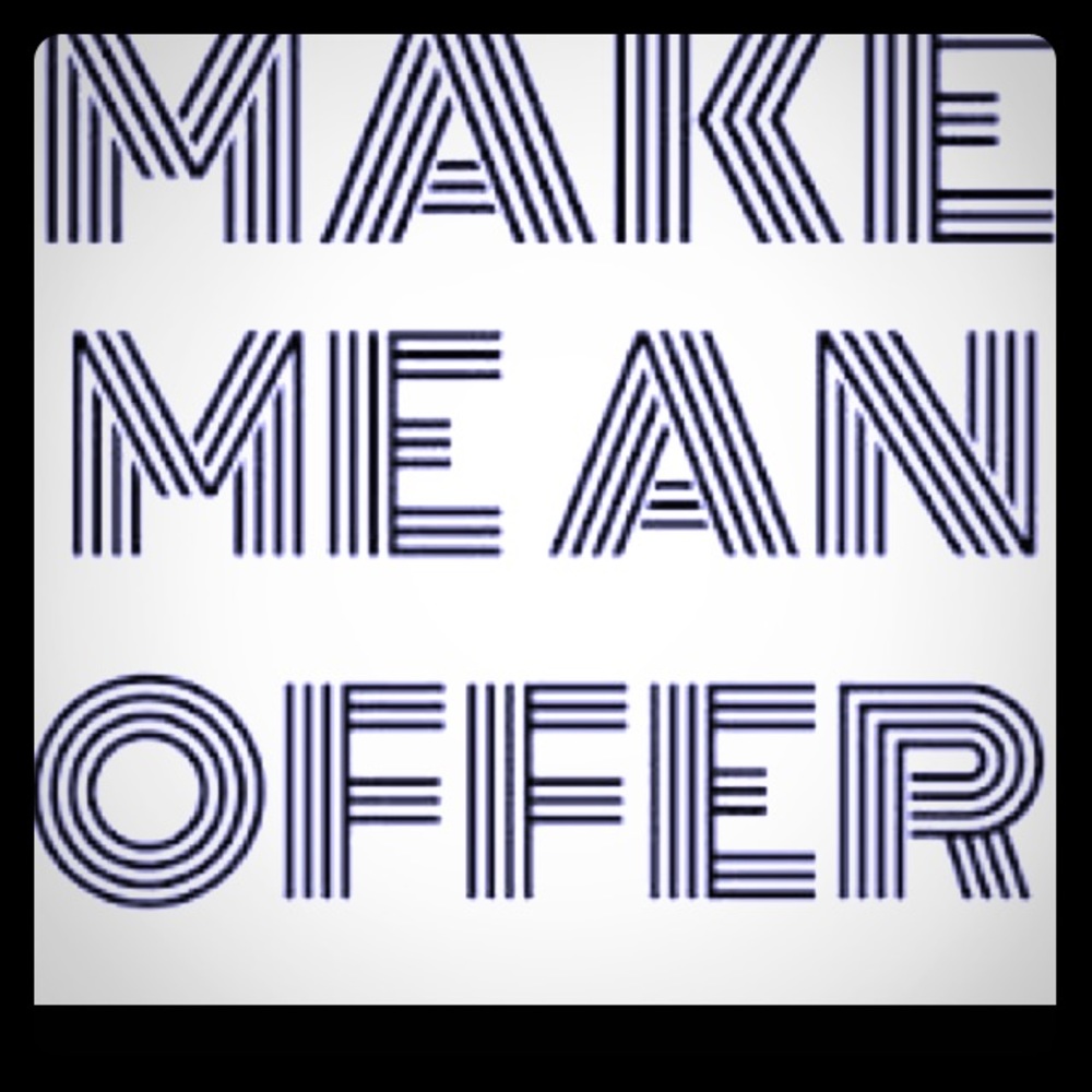 - Make your best Offer! I Consider All